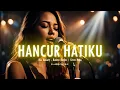 Lagu HANCUR HATIKU - NIA DANIATY || COVER NADA