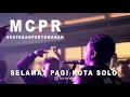 Download Lagu LIVE [HD] MCPR - SELAMAT PAGI KOTA SOLO | RAYAKAN PERTEMANAN - INTIMATE SHOW