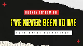 broken anthem ph ive never been to me rock cover 