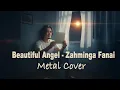 Beautiful Angel - Zahminga Fanai (Metal Cover)