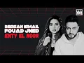 BESSAN ISMAIL X FOUAD JNED - Enty El Noor | بيسان و فؤاد - انتِ النور | REMIX  [ VolumeZZ Version ]