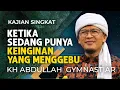 Download Lagu Bila Sedang Punya Keinginan Yang Menggebu Gebu - Kajian Aa Gym