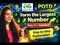 Form the Largest Number I gfg potd GFG Problem of the day Largest number formed from an array