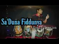 Lagu SA'DUNA FIDDUNYA - Koplo Version || Glerr !!!