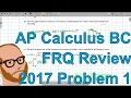 Calculus BC Free Response 2017 FRQ 1