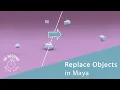 Replace Multiple Objects in Maya - Super Easy Guide