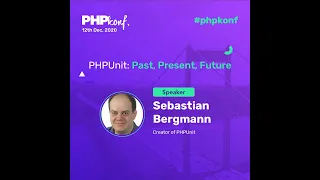 PHPKonf 2020 - Sebastian Bergmann PHPUnit Past Present Future