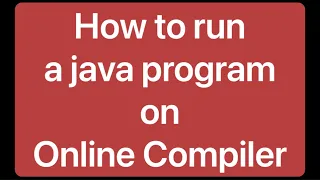 How to run java program on online compiler