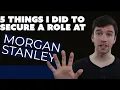 Morgan Stanley Hired Me Because of These 5 Things I Did