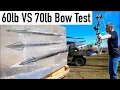 60lb vs 70lb Bow Penetration Test