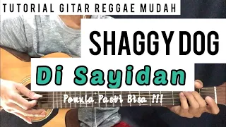 Di Sayidan - Shaggy Dog ( Tutorial Gitar Reggae Mudah )