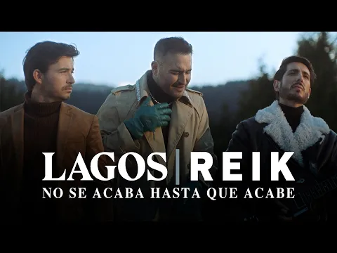 Download MP3 Lagos \u0026 Reik - No Se Acaba Hasta Que Acabe (Video Oficial)