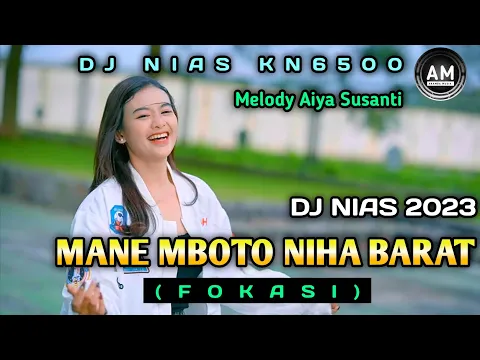 Download MP3 DJ NIAS 2023 ✓ MANE MBOTO NIHA BARAT || DJ NIAS KN6500_FULL BASS ✓ LAGU NIAS Hot (Aramba MUSIK)
