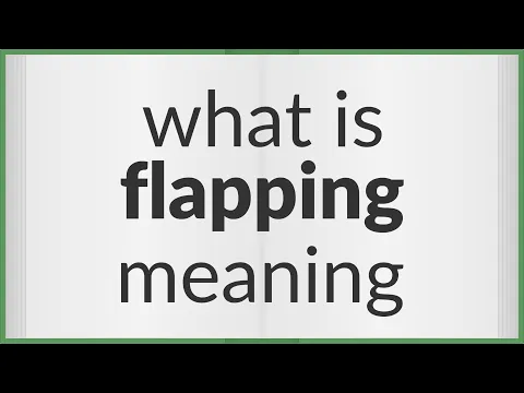 Download MP3 Flapping | meaning of Flapping