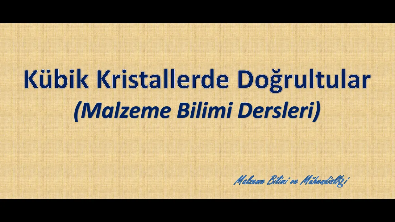 Kübik Kristallerde Yönler ve Doğrultular (Miller indisleri)