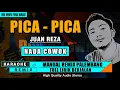 Download Lagu PICA PICA - JUAN REZA (NADA COWOK) KARAOKE REMIX PALEMBANG