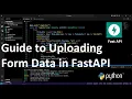 Guide to Uploading Form Data in FastAPI