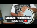 Download Lagu SYAILILAH YA RAMADHAN.darbuka cover