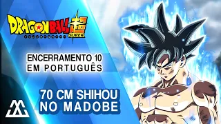 Download Dragon Ball Super Encerramento 10 (Full em Português) - 70cm Shihou no Madobe MP3