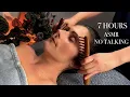 7 Hours ASMR Hair play Soft touches Gentle Massage for Sleep rai talking