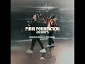Firm Foundation (He Won't) (feat. Chandler Moore & Cody Carnes) [Radio Edit] - Maverick City Music