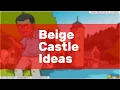 Beige Castle Ideas