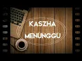 Download Lagu Kaszha - Menunggu (Indie Band Palembang)
