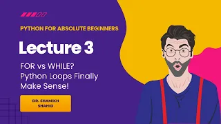Lecture 3 Python For Loop While Loop Explained Loops in Python for Absolute Beginners