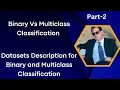 Binary Vs Multi-Class Problem Part-2 Datasets Description for Binary Multiclass Classification