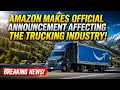 Amazon Offical Announcement Affects The Trucking Industry Today