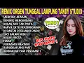 Lagu REMIX ORGEN TUNGGAL LAMPUNG TANDY STUDIO❗MENCARI ALASAN, GERIMIS MENGUNDANG, BUKAN AKU TAK CINTA