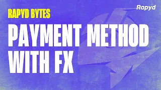 Rapyd Bytes Payment Method with FX