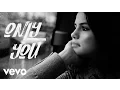 Download Lagu Selena Gomez - Only You (Official Video)