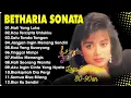 Lagu Full Album Betharia Sonata| Lagu Lawas Terbaik | Lagu Pop Nostalgia 80an - 90an | Lagu Kenangan