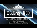 Download Lagu Cadang Hati - Karaoke No Vocal - Lagu Lampung Pop - Cipt. Fath Syahbuddin | Key : Am