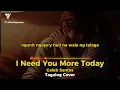 I Need You More Today - Caleb Santos (Tagalog Cover)