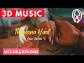 Download Lagu Samir Shrestha - Thamana Haat 3D MUSIC ( USE HEADPHONE) | Prod. Foeseal