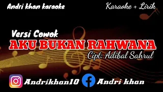 karaoke lirik versi andri khan aku bukan rahwana nada cowok cipt adibal sahrul