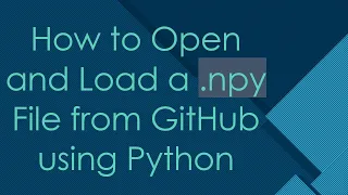 How to Open and Load a npy File from GitHub using Python