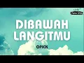 Download Lagu Opick ~ Dibawah LangitMu ~ Lirik Masa SMA