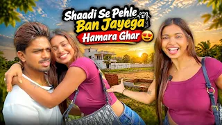 Shaadi Se Pehle Ban Jayega Hamara Ghar 😍🏡