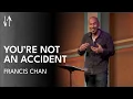 Download Lagu You’re Not an Accident | Francis Chan