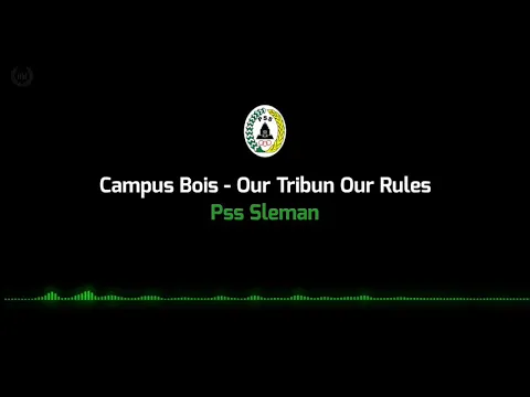 Download MP3 CAMPUS BOIS - OUR TRIBUN OUR RULES (lirik)