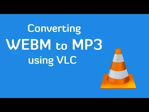 Download MP3 Convert webm to mp3 using VLC