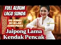 Download Lagu Full Album Lagu Sunda Lama Jaipong Kendak Pencak HQ || No iklan