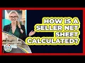 How Is A Seller Net Sheet Calculated - Home Buyers and Sellers Guide