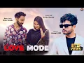Download Lagu Love Mode |Official Video | Nitin Rohilla Ft.@AmanrajGill Krisha Sharma | New Haryanvi Song 2023