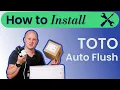 TOTO Auto Flush Install - for Nexus and Other Side Flush TOTO Toilets