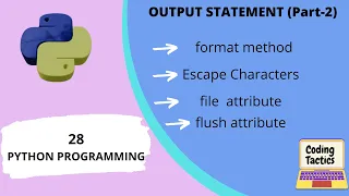 Output Statement in Python escape characters file flush Python Programming Lecture-28