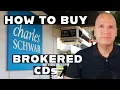 How To Buy Brokered CDs At Charles Schwab Step By Step